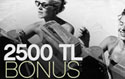 2500 TL bonus alın!